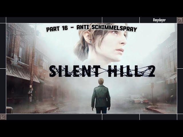 Silent Hill 2 Remake | Part 16 | Anti Schimmelspray | Deutsch