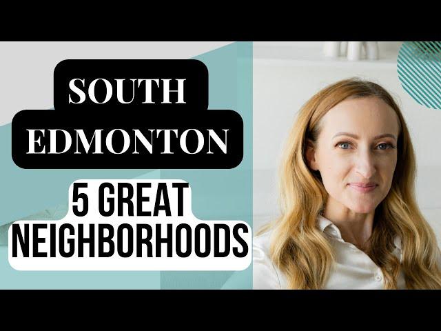 5 Great Neighborhoods in South Edmonton