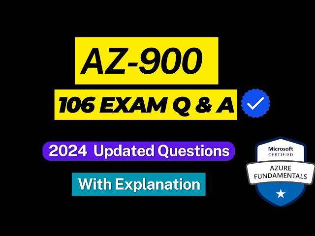 AZ-900 Exam Questions 2024 | 106 Real Exam Questions and Expert Insights | Pass AZ-900 in 2 HR