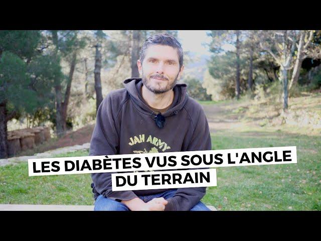 Le terrain ( épisode 6) : Les diabètes vus sous l'angle du  terrain !