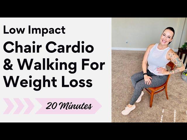 CHAIR CARDIO & WALKING FOR WEIGHT LOSS: 20 Minute Seated Cardio Workout, Muscle Toning & Weight Loss