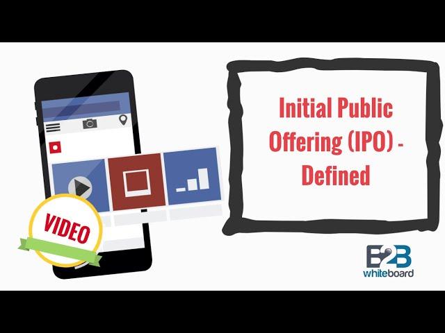 Initial Public Offering (IPO) - Defined