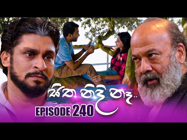 Sitha Nidi Na (සිත නිදි නැ) | Episode 240 | 08th August 2024