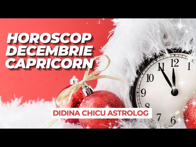 Capricorn  Horoscop Decembrie cu Didina Astrolog