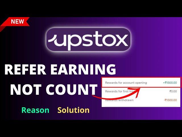 Upstox Refer Not Count (Upstox Refer Earning Not Count 2024)