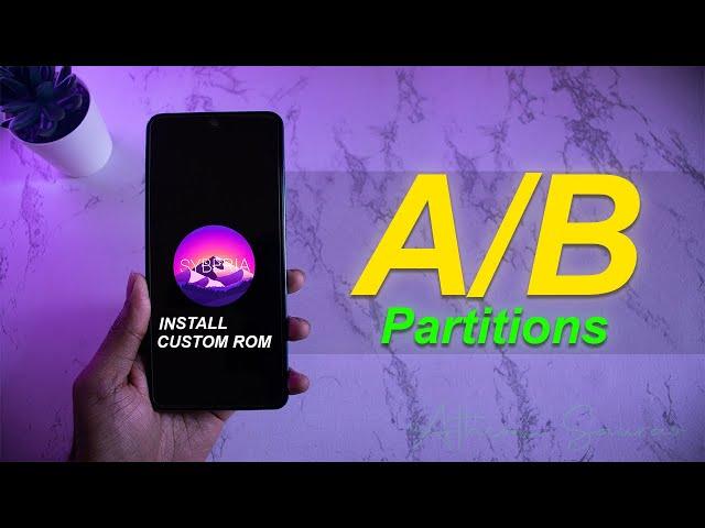 How to FLASH CUSTOM ROM on A/B Partition : Easiest Way with no Errors