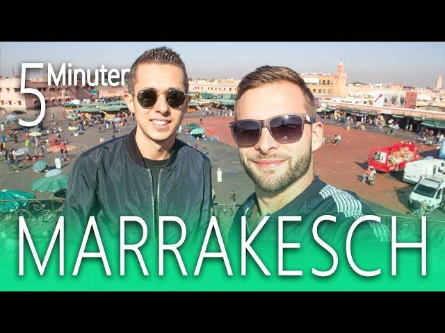 Marrakesch in 5 Minuten  Marokko Tipps