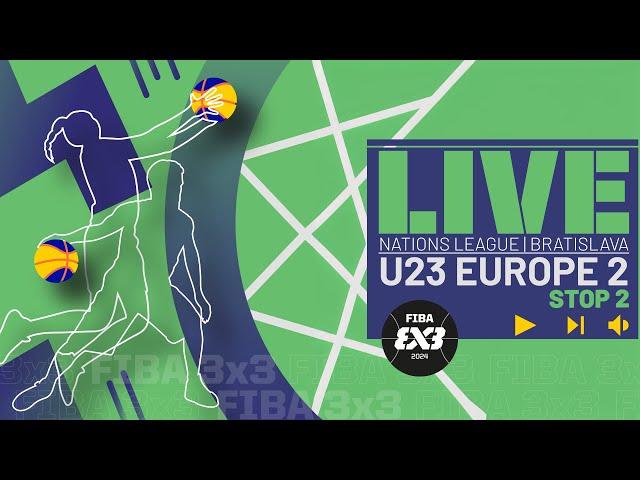 RE-LIVE | FIBA 3x3 U23 Nations League 2024 - Europe 2 - Stop 2