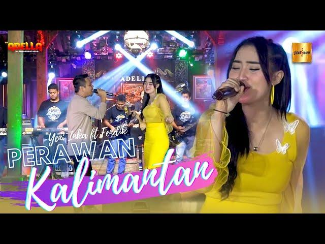 Yeni Inka ft Fendik Adella - Perawan Kalimantan (Official Live Music)