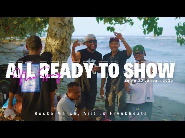 Rocka March, Ajit ,&  FrvnkBeats ALL READY TO SHOW ( OFFICIAL VIDEO )