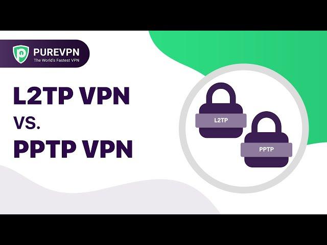 L2TP/IPSec VPN Protocol vs PPTP  - Which One Is Best?