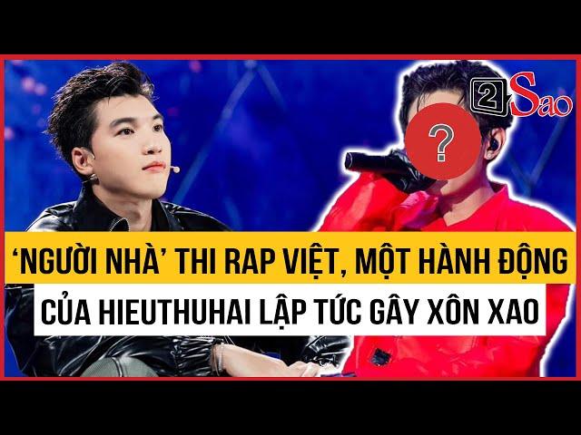 Có 'người nhà’ thi Rap Việt, một hành động của HIEUTHUHAI lập tức gây xôn xao | TIN GIẢI TRÍ