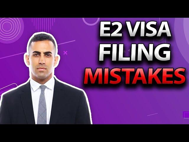 Don't Let These E2 Visa Mistakes Harm Your Application!