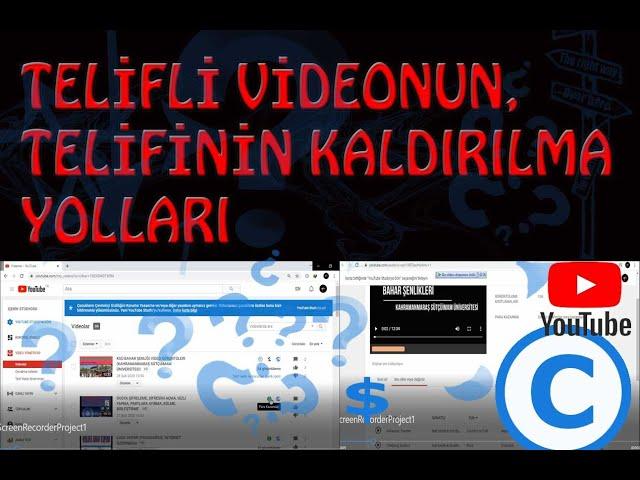 TELİFLİ VİDEONUN TELİFİNİN KALDIRMA YOLLARI