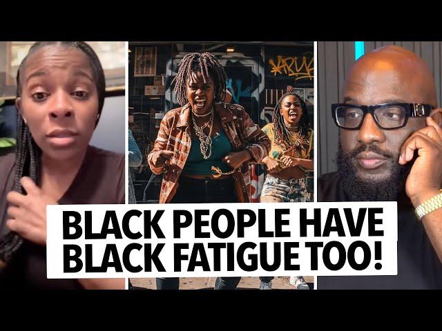 "Decent Black People Have Fatigue of the Culture Too..." Woman Say We Need To Separate Ourselves 