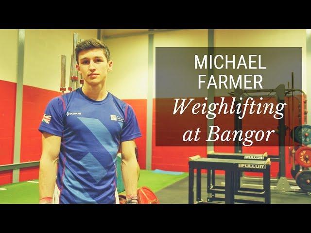 Weightlifting at Bangor: Michael Farmer