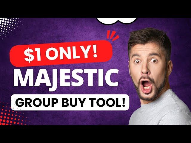 Majestic Group Buy | Unlimited Access | Very Cheap Prices | Majestic at Cheap 2025