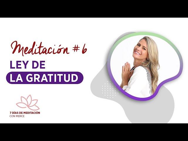 Meditación Ley de la gratitud Merce Villegas