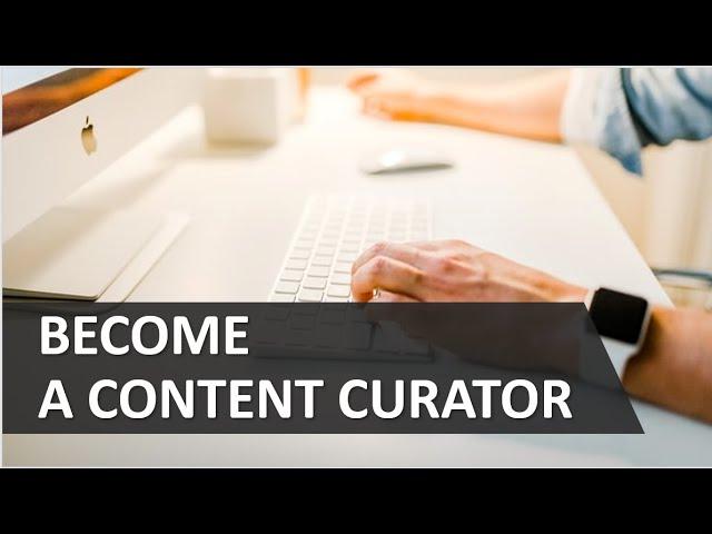 Become A Content Curator