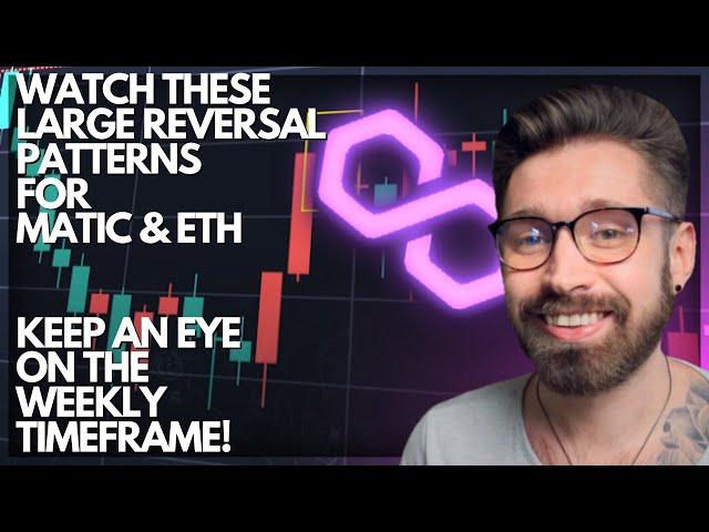 POLYGON PRICE PREDICTION 2022LARGE REVERSAL PATTERN FOR MATIC & ETH  WATCH THE WEEKLY TIMEFRAME!