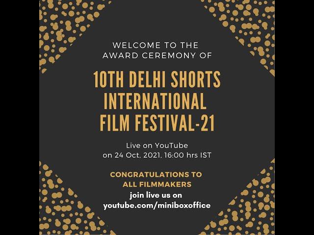 Award Ceremony: 10th Delhi Shorts International Film Festival-21 | Miniboxoffice