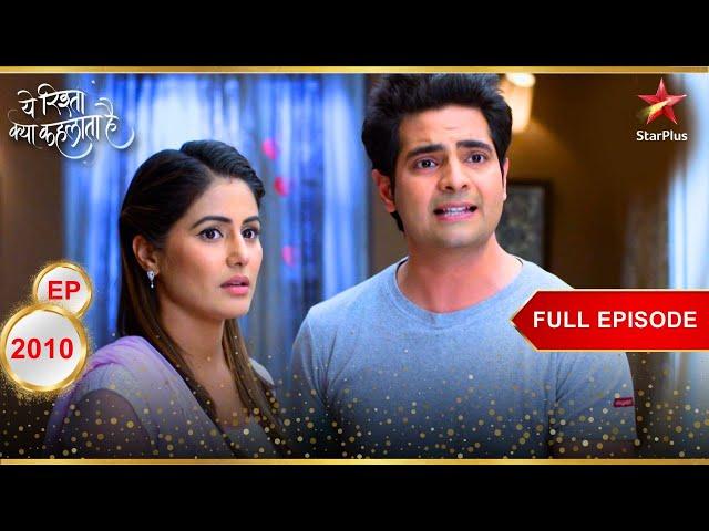 Kuhu हुई गायब! | Full Episode:2010 | Yeh Rishta Kya Kehlata Hai