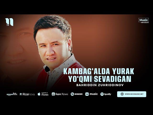 Bahriddin Zuhriddinov - Kambag'alda yurak yo'qmi sevadigan (audio 2023)