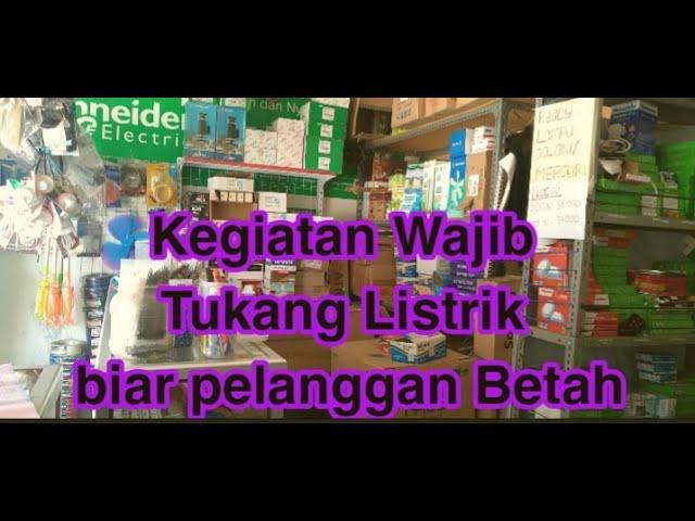 Kegiatan Wajib Tukang Listrik di pagi hari sebelum pelanggan datang