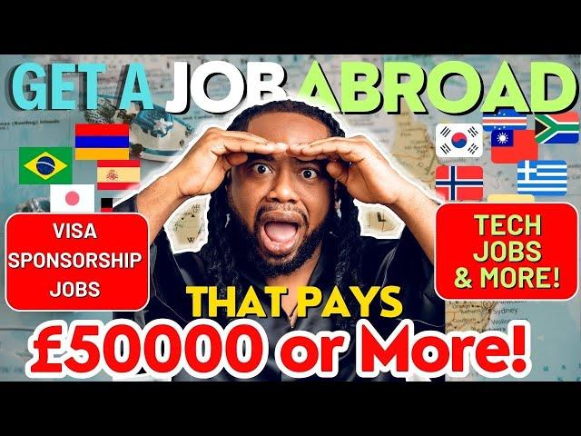 Get A Job Abroad that Pays £50000 or More!