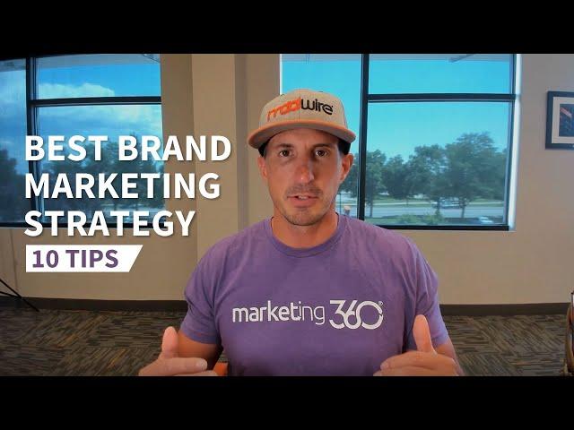 Best Brand Marketing Strategy - 10 Tips