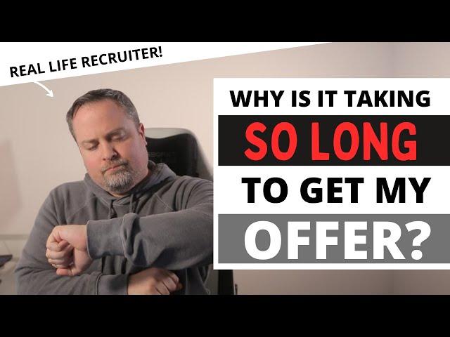 Why Job Offers Take So Long - Waiting To Hear Back After Your Interview