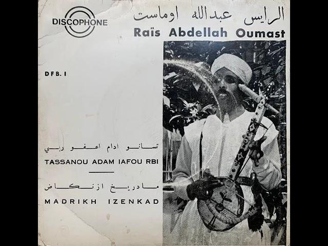 Rais Abdellah Oumast - Madrikh Izenkad | الرايس عبد الله اوماست – مادريخ ازنكاض