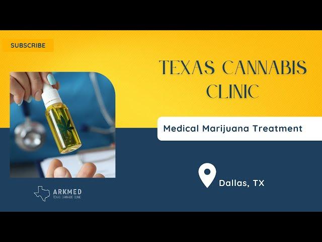 Texas Cannabis Clinic: Medical Marijuana Treatment, Dallas, TX