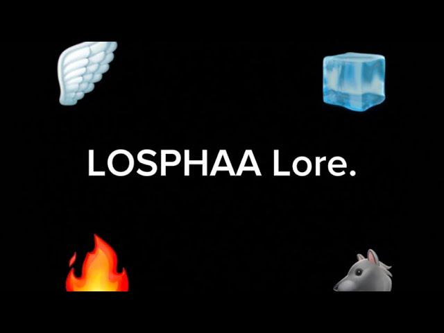 🪽Introducing my LOSPHAA Lore🪽 made by sanuro-San!!!