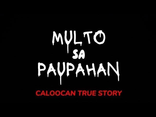 Multo Sa Paupahan | Caloocan True Story