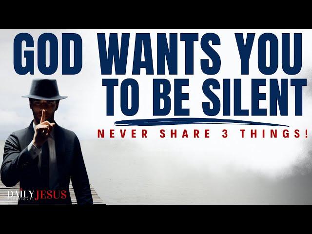 BE SILENT! A Wise Man NEVER Shares These 3 Things | Christian Motivation And Morning Prayer