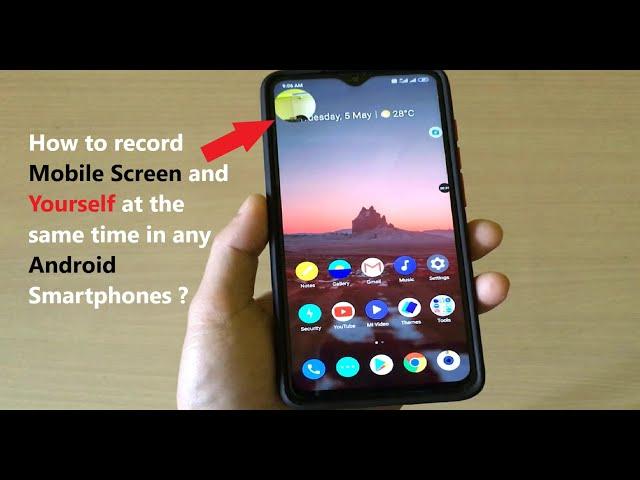 How to record Mobile Screen and Yourself at the same time in any Android Smartphones ?