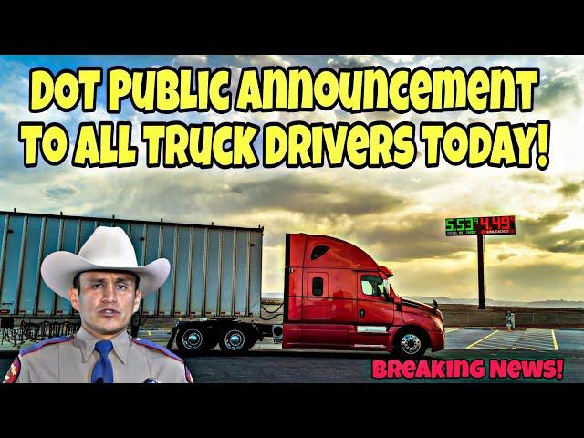 Breaking News! DOT Public Announcement To All Truck Drivers & 4 Wheelers Today