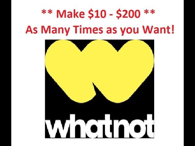 Make $10 - $200 Over and Over from Whatnot - Online Marketplace