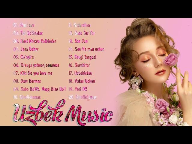 Uzbek Music 2021 - Uzbek Qo'shiqlari 2021 - узбекская музыка 2021 - узбекские песни 2021