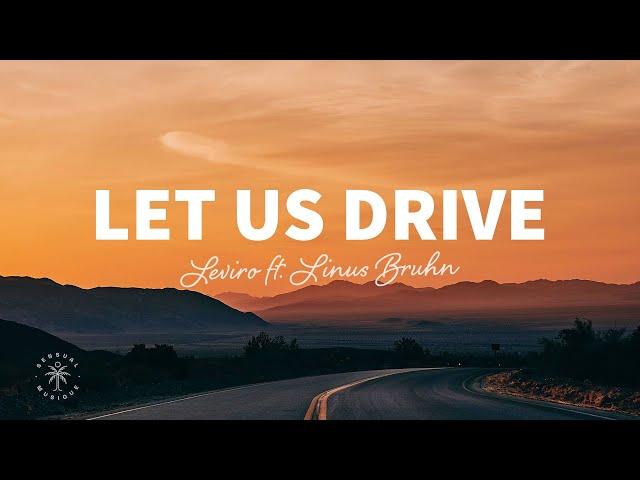 Leviro - Let Us Drive (Lyrics) ft. Linus Bruhn