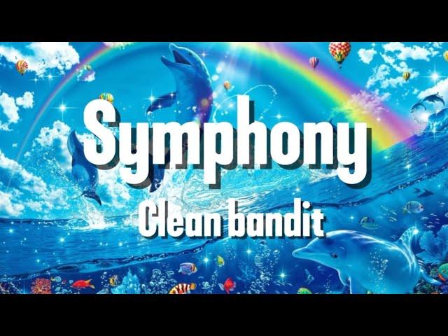 Clean bandit - Symphony (lyrics) ft. Zara larsson