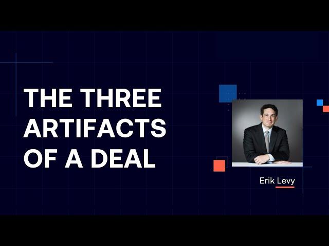 The Three Artifacts of a Deal