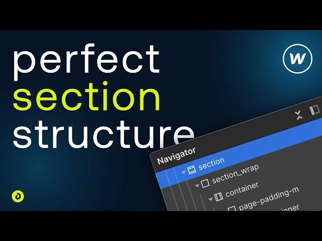 Webflow SECTION STRUCTURE like a pro (Webflow workflow series 002)