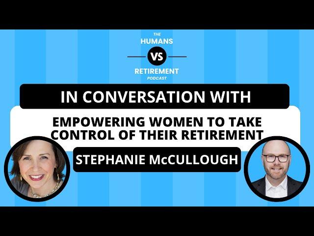 Empowering Women to Take Control of Their Retirement with Stephanie McCullough