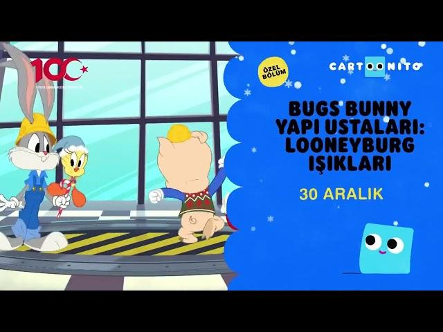 Bugs Bunny Yapı Ustaları: Looneyburg Işıkları Özel Bölümü 30 Aralık'ta Cartoonito'da!