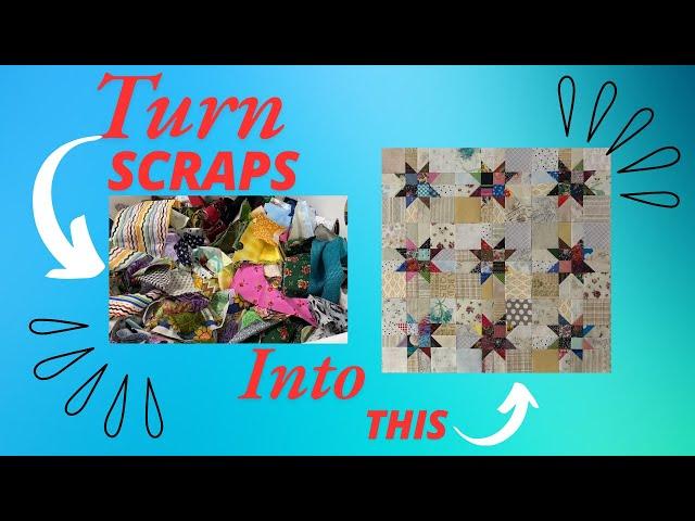 Got Scraps?  Turn Your Scraps into a Starry Quilt | Scrappy Starburst Tutorial | Stash Buster