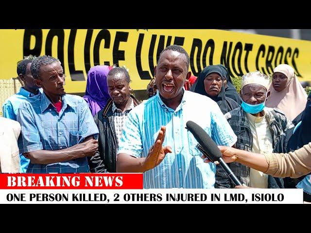 TENSION HIGH in ISIOLO AFTER ONE PERSON SHOT DEAD during Leparua Conservancy ELECTIONS