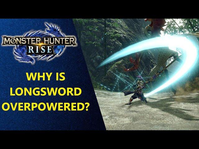 Why is Longsword Overpowered in Monster Hunter Rise? - Heavy Wings