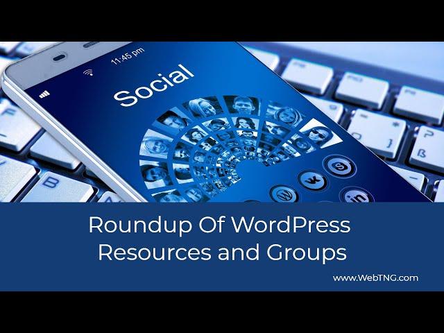 Roundup Of WordPress Resources and Groups